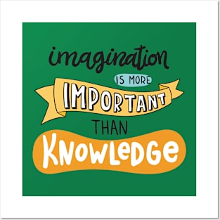 Imagination Is More Important Than Knowledge Posters and Art